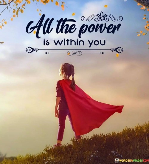 All The Power Is Within You Quotes