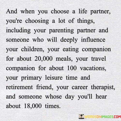 And When You Choose A Life Partner Youre Choosing A Lot Of Things Quotes
