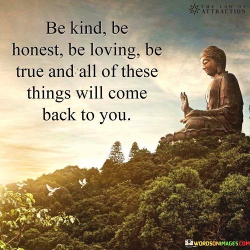 Be-Kind-Be-Honest-Be-Loving-Be-True-Quotes.jpeg