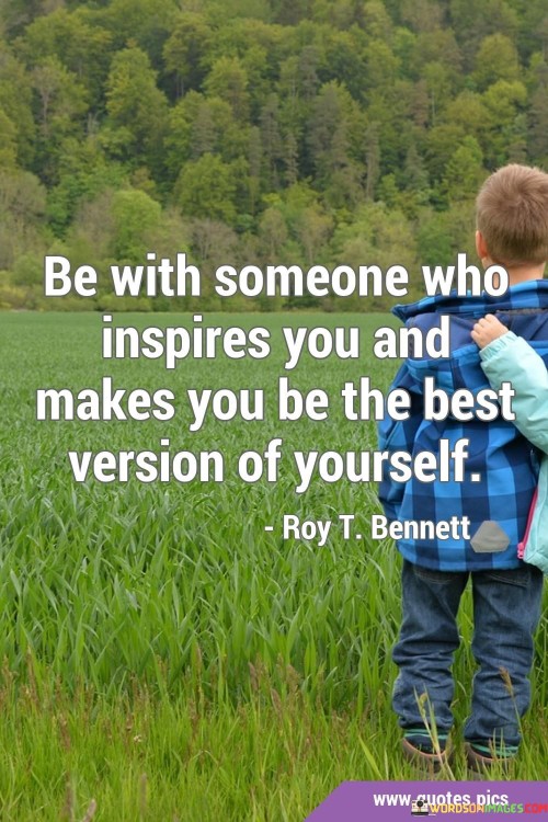 Be-With-Someone-Who-Inspires-You-Quotes.jpeg