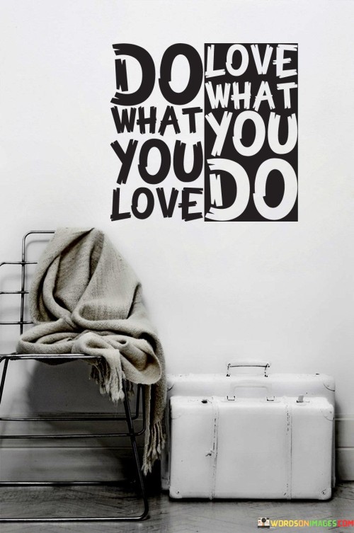 Do Love What You Do Quotes