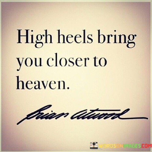 High-Heels-Bring-You-Closer-To-Heaven-Quotes.jpeg