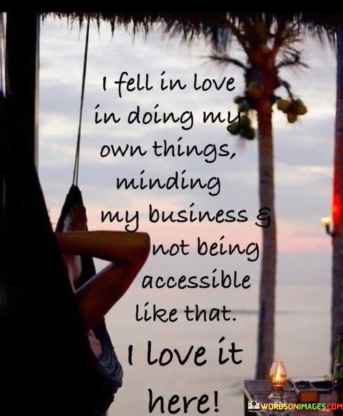 I Fell In Love In Doing My Own Things Quotes