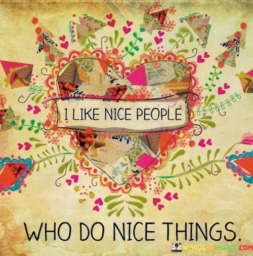 I-Like-Nice-People-Who-Do-Nice-Things-Quotes.jpeg