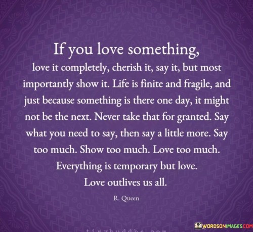 If You Love Something Love It Completely Quotes