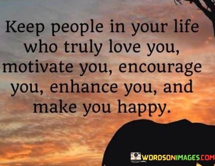 Keep-People-In-Your-Life-Who-Truly-Love-You-Quotes.jpeg