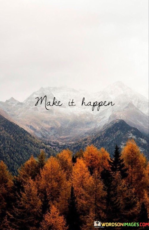 Make-It-Happen-Quotes.jpeg