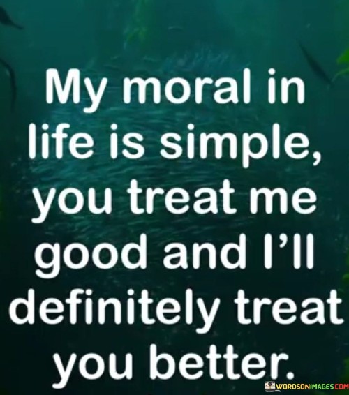 My Moral In Life Is Simple Quotes