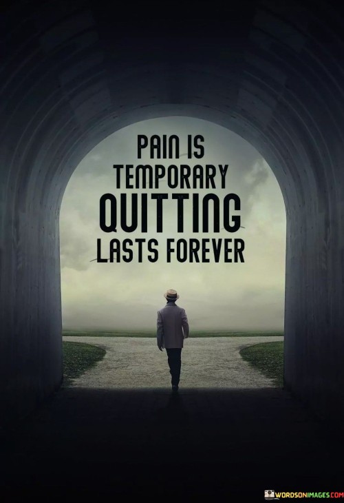 Pain Is Temporary Outing Lasts Forever Quotes