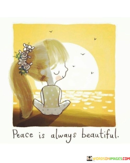 Peace-Is-Always-Beautiful-Quotes.jpeg