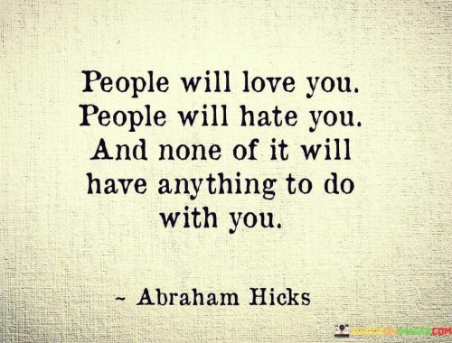 People Will Love You People Will Hate You Quotes