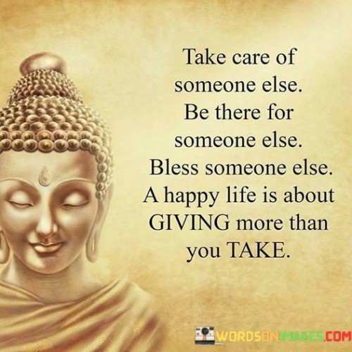 Take Care Of Someone Else Be There For Someone Else Quotes
