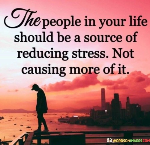 The People In Your Life Should Be A Source Quotes