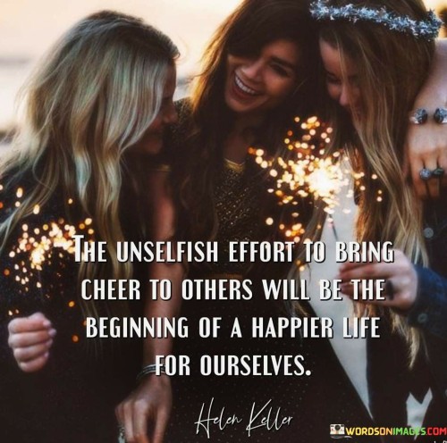 The Unselfish Effort To Bring Cheer To Others Quotes