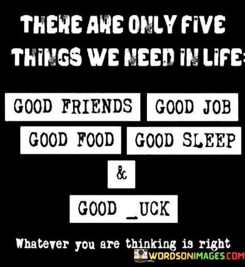 There Are Only Five Thins We Need In Life Quotes