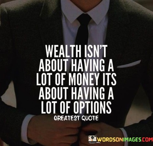 Wealth Isn't About Having A Lot Of Money Quotes