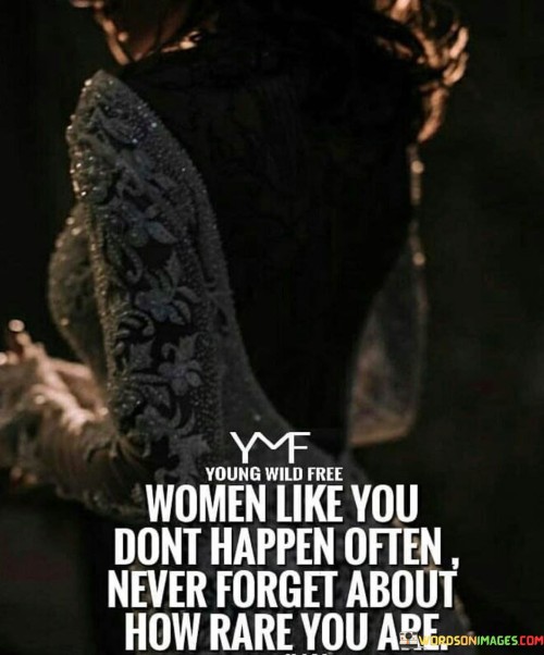 Women-Like-You-Dont-Happen-Often-Quotes.jpeg