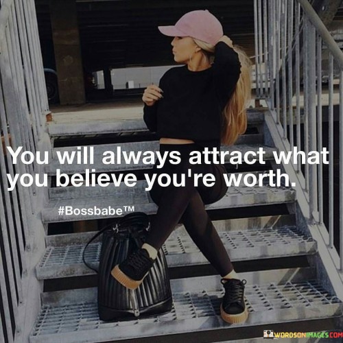 You Will Always Attract What You Believe Quotes