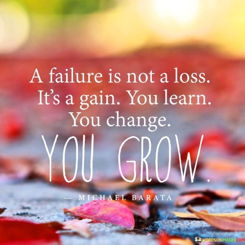 A Failure Is Not A Loss Quote