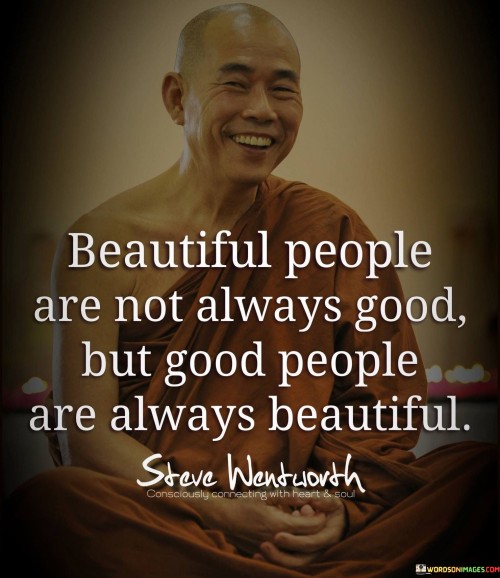 Beautiful People Are Not Always Good Quote