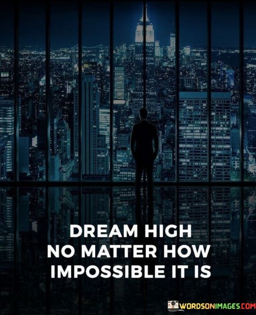 Dream High No Matter How Impossible It Is Quote