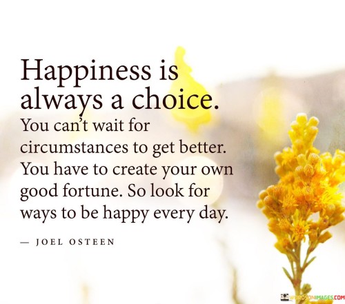 Happiness Is Always A Choice Quote
