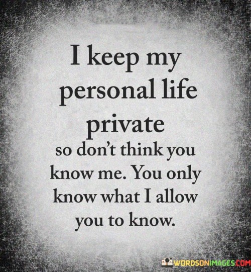 I Keep My Personel Life Private Quote