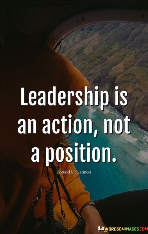Leadership-Is-An-Action-Not-A-Position-Quote.jpeg