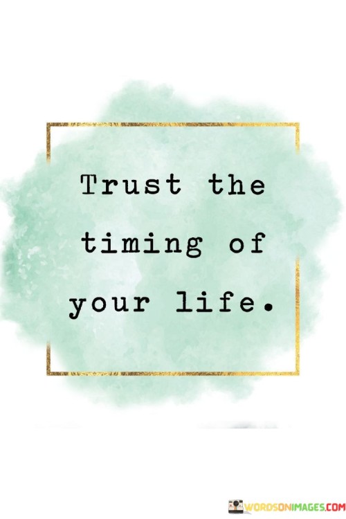 Trust-The-Timing-Of-Your-Life-Quote.jpeg