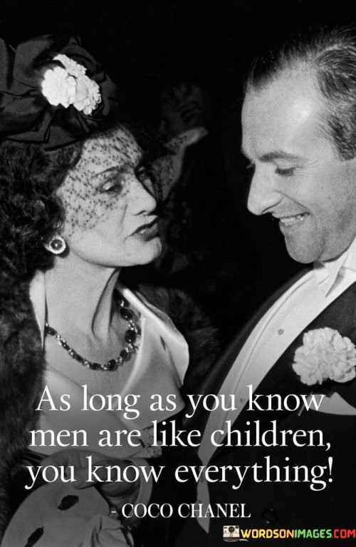 As Long As You Know Men Are Like Children Quotes
