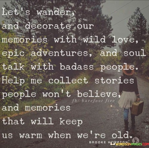 Let's Wander And Decorate Our Memories Quotes