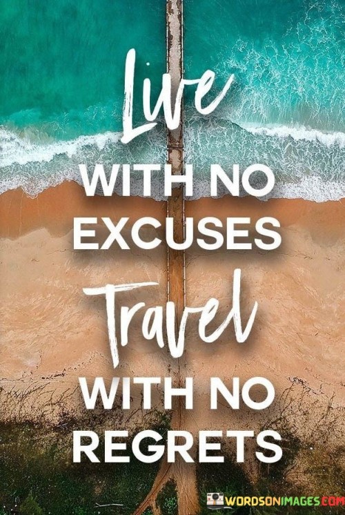 Live-With-No-Excuses-Travel-With-No-Regrets-Quotes.jpeg