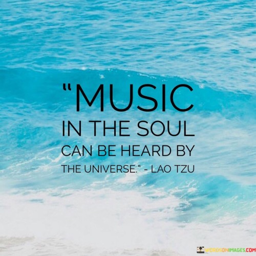 Music-In-The-Soul-Can-Be-Hear-By-The-Universe-Quotes.jpeg