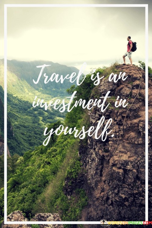 Travel-Is-An-Investment-In-Yourself-Quotes.jpeg