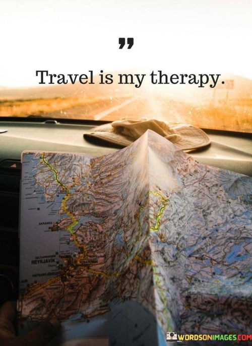 Travel-Is-My-Therapy-Quotes.jpeg
