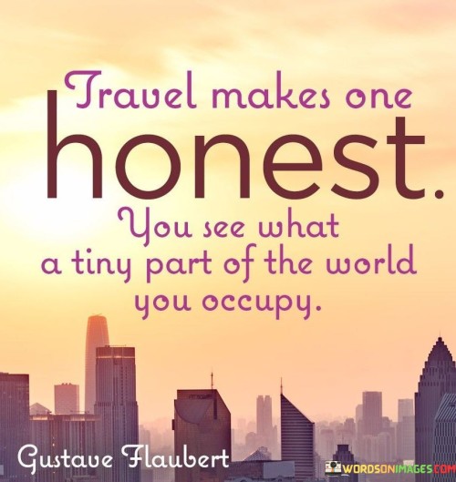 Travel-Makes-One-Honest-Quotes.jpeg