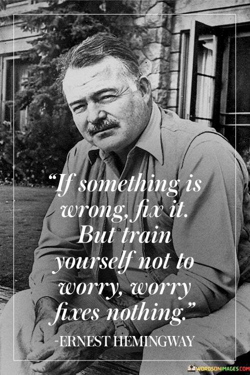 If Something Is Wrong Fix It But Train Yourself Quotes