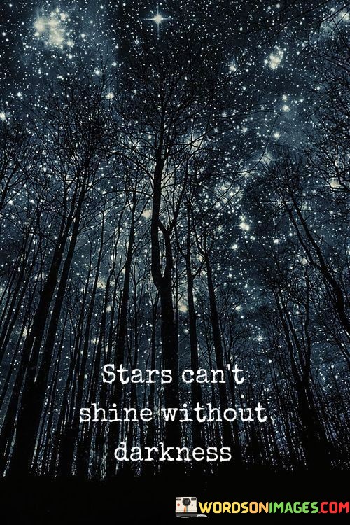 Stars-Cant-Shine-Without-Darkness-Quotes-2.jpeg