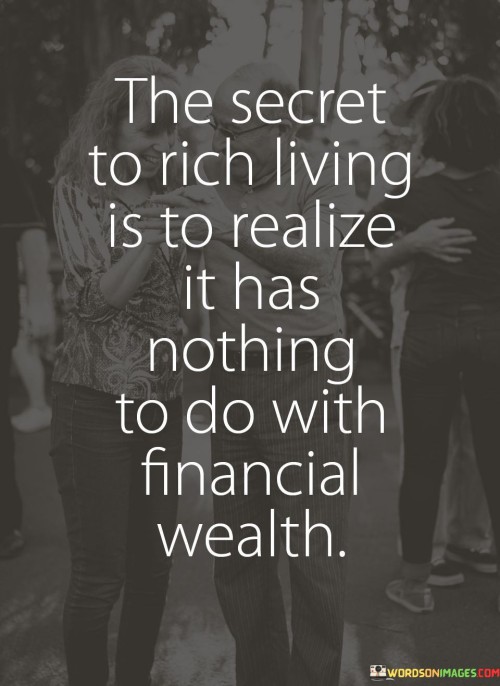 The-Secret-To-Rich-Living-Is-To-Realize-Quotes.jpeg