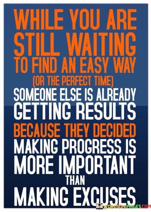 While You Are Still Waiting To Find An Easy Way Quotes