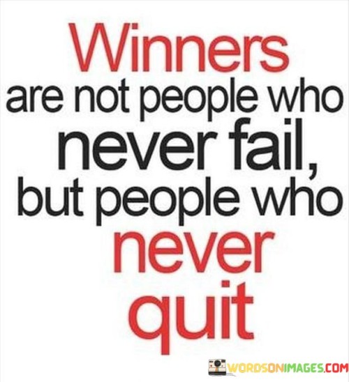 Winners-Are-Not-People-Who-Never-Fail-Quotes.jpeg