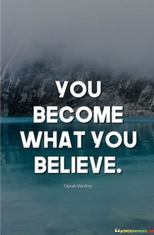 Belief shapes your identity. It's like a sculptor molding clay into form. What you think about yourself becomes your reality. Like a self-fulfilling prophecy, belief guides your actions and outcomes.

Imagine your mind as a garden; beliefs are the seeds you sow. It's like cultivating a certain harvest. What you plant becomes your life's crop. Like a patient gardener, tend to positive beliefs for a fruitful existence.

Your beliefs are the architect of your destiny. It's like building a house from thoughts. What you trust in shapes your path. Like a master builder, construct a future aligned with your convictions. So, remember: you become what you believe.