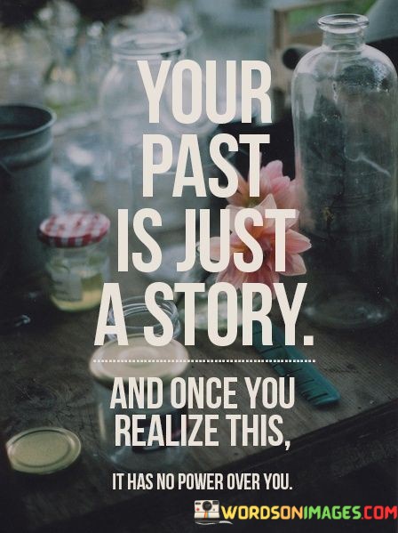 Your-Past-Is-Just-A-Story-Quotes.jpeg