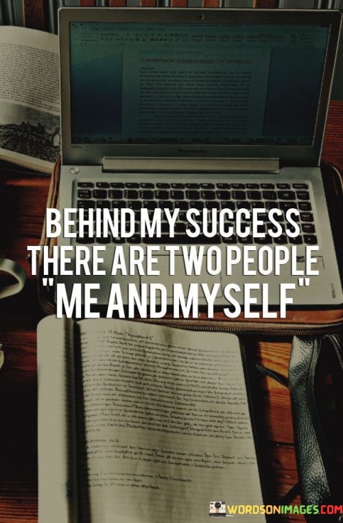 Behind-My-Success-There-Are-Two-People-Quotes.jpeg