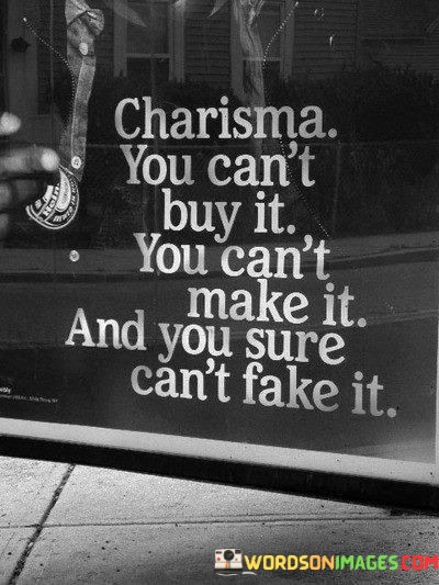 Charisma-You-Cant-Buy-It-You-Cant-Make-It-Quotes.jpeg