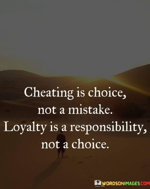 Cheating Is Choice Not A Mistake Quotes