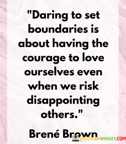 Daring-To-Set-Boundaries-Is-About-Having-The-Courage-Quotes.jpeg