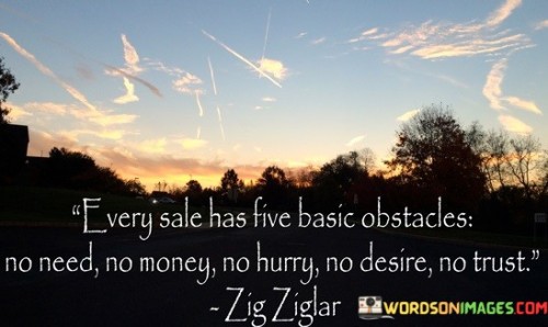 Every Sale Has Five Basic Obstacles Quotes