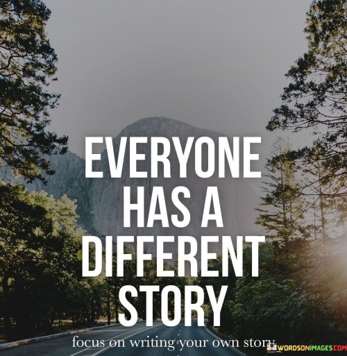 Everyone-Has-A-Different-Story-Quotes.jpeg