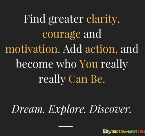 Find-Greater-Clarity-Courage-And-Motivation-Quotes.jpeg